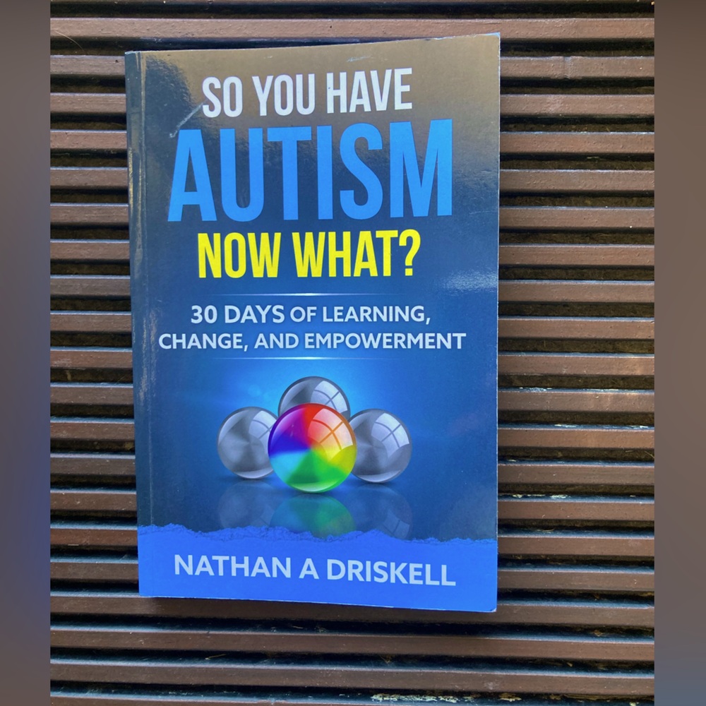So You Have Autism Now What? Book